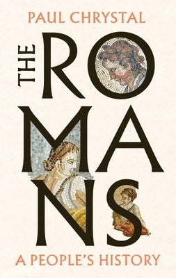 The Romans: A People's History by Chrystal, Paul