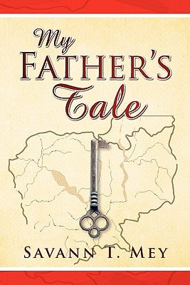 My Father's Tale by Mey, Savann T.