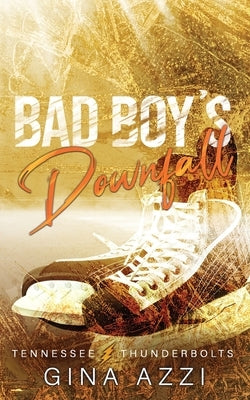 Bad Boy's Downfall: A Surprise Baby Romance by Azzi, Gina