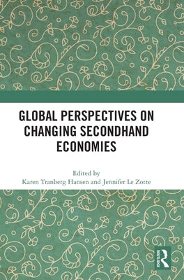 Global Perspectives on Changing Secondhand Economies by Tranberg Hansen, Karen