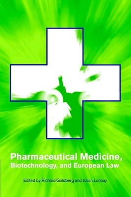 Pharmaceutical Medicine, Biotechnology and European Law by Lonbay, Julian