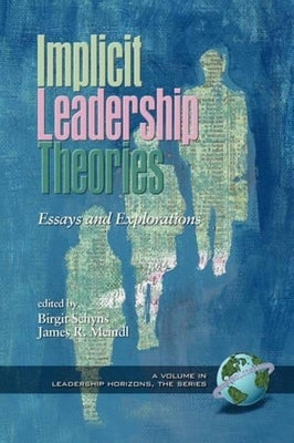 Implicit Leadership Theories: Essays and Explorations (PB) by Schyns, Birgit
