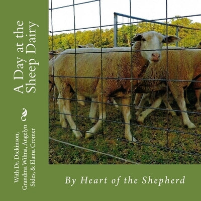 A Day at the Sheep Dairy by With Dickinson, Grandma Wilma Angel
