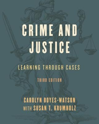 Crime and Justice: Learning Through Cases by Boyes-Watson, Carolyn
