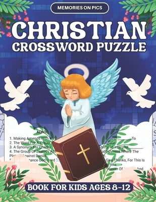 Christian Crossword Puzzle Book for Kids Ages 8 to 12: 100 Crossword Puzzles with Solutions by Memories on Pics