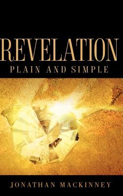 Revelation Plain and Simple by Mackinney, Jonathan
