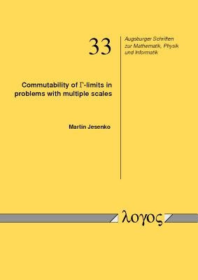 Commutability of Gamma-Limits in Problems with Multiple Scales by Jesenko, Martin
