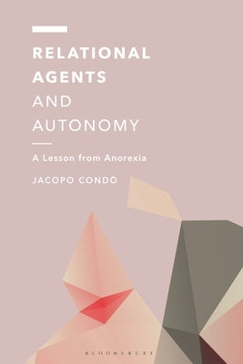 Relational Agents and Autonomy: A Lesson from Anorexia by Condò, Jacopo