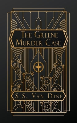 The Greene Murder Case by Van Dine, S. S.