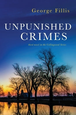 Unpunished Crimes: third novel in the Collingwood Series by Fillis, George