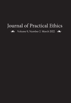 Journal of Practical Ethics, Vol. 9, No. 2 by Sanders, Liz