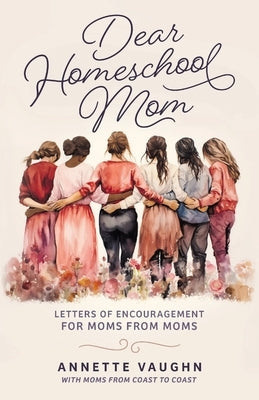 Dear Homeschool Mom by Vaughn, Annette