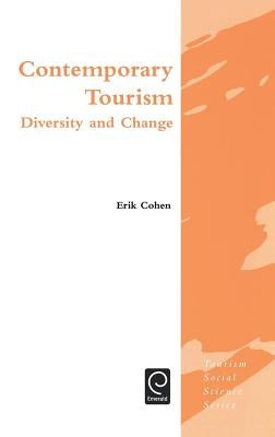 Contemporary Tourism: Diversity and Change by Cohen, Erik H.