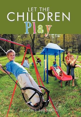 Let the Children Play by Suddarth, Deloris