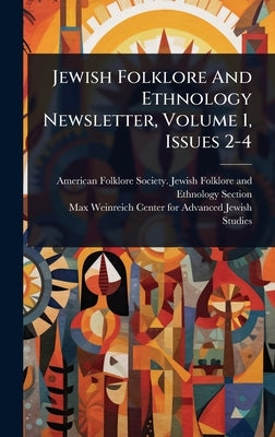 Jewish Folklore And Ethnology Newsletter, Volume 1, Issues 2-4 by American Folklore Society Jewish Fol