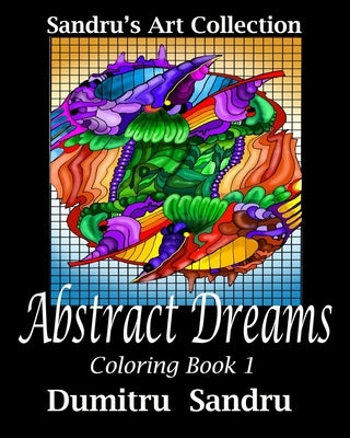 Abstract Dreams: Coloring Book 1 by Sandru, Dumitru