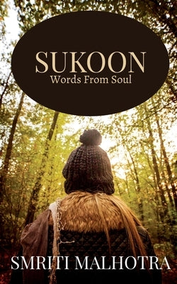 Sukoon: (Words from Soul) by Malhotra, Smriti