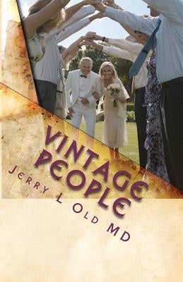 Vintage People: The Secrets of Successful Aging by Old, Jerry L.