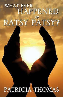 What Ever Happened to Ratsy Patsy? by Thomas, Patricia