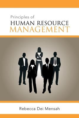 Principles of Human Resource Management by Mensah, Rebecca Dei