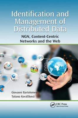 Identification and Management of Distributed Data: Ngn, Content-Centric Networks and the Web by Bartolomeo, Giovanni