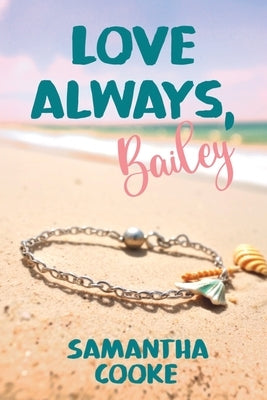 Love Always, Bailey by Cooke, Samantha