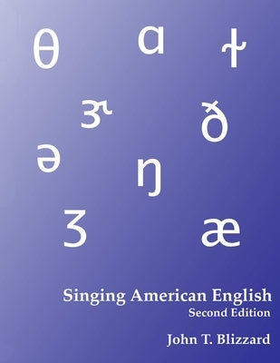 Singing American English: Textbook for Diction for Singers by Blizzard, John