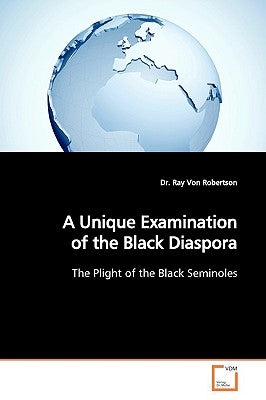 A Unique Examination of the Black Diaspora by Robertson, Ray Von