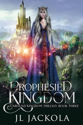 Prophesied Kingdom by Jackola, J. L.