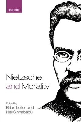 Nietzsche and Morality by Leiter, Brian