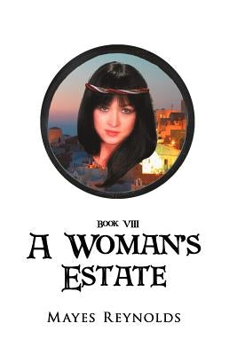 A Woman's Estate: Book VIII by Reynolds, Mayes
