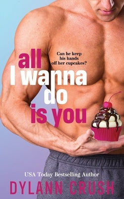 All I Wanna Do Is You by Crush, Dylann