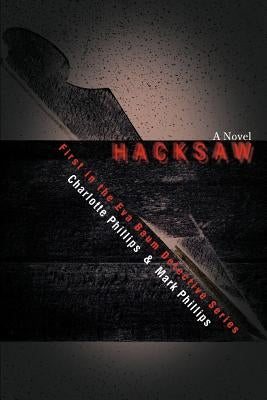 Hacksaw: First in the Eva Baum Detective Series by Phillips, Mark H.