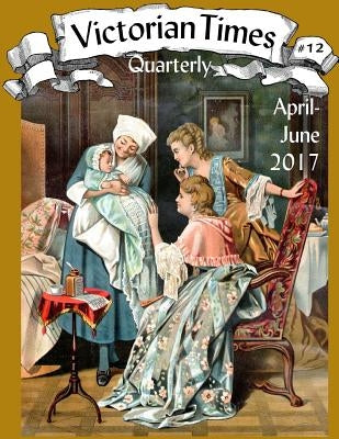 Victorian Times Quarterly #12 by Allen, Moira