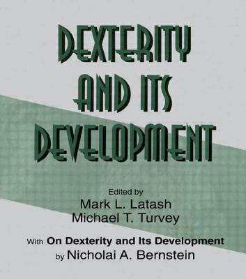 Dexterity and Its Development by Bernstein, Nicholai A.