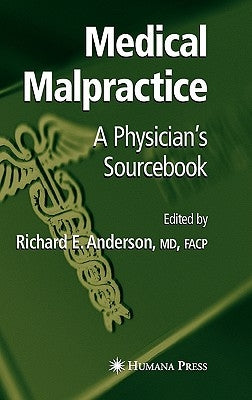 Medical Malpractice: A Physician's Sourcebook by Anderson, Richard E.