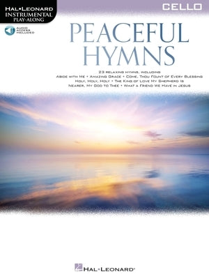 Peaceful Hymns for Cello: Instrumental Play-Along by Hal Leonard Corp