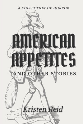 American Appetites: and Other Stories by Reid, Kristen