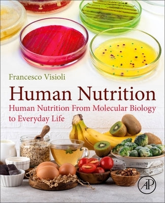 Human Nutrition: From Molecular Biology to Everyday Life by Visioli, Francesco