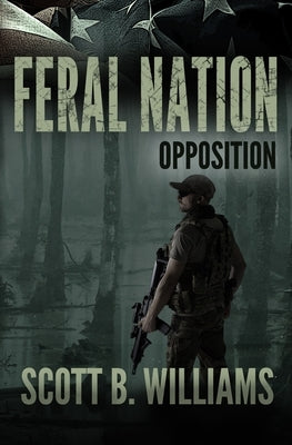 Feral Nation - Opposition by Williams, Scott B.