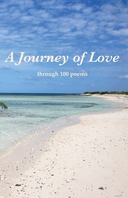 A Journey of Love through 100 poems by Anonymous