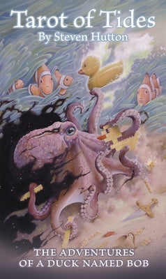 Tarot of Tides: The Adventures of a Duck Named Bob--Unique 78-Card Tarot Deck and 164-Page Guidebook, Imaginative Storytelling, Fantasy Artwork, Toy D by Hutton, Steven