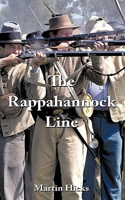 The Rappahannock Line by Hicks, Martin