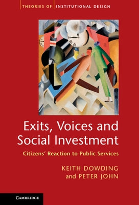 Exits, Voices and Social Investment by Dowding, Keith