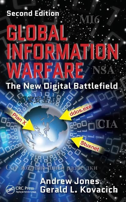 Global Information Warfare: The New Digital Battlefield by Jones, Andrew