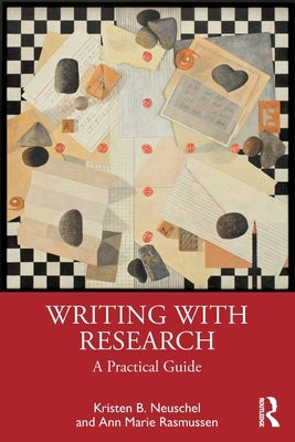 Writing with Research: A Practical Guide by Neuschel, Kristen B.