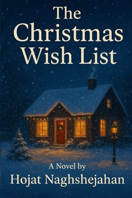 The Christmas Wish List: A Magical Teen Christmas Novel About Friendship, Hope, and Holiday Miracles by Naghshejahan, Hojat