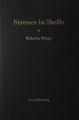 Stresses in Shells by Flügge, Wilhelm