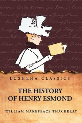 The History of Henry Esmond by William Makepeace Thackeray