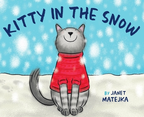 Kitty in the Snow by Matejka, Janet